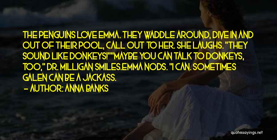 Love And Laughs Quotes By Anna Banks