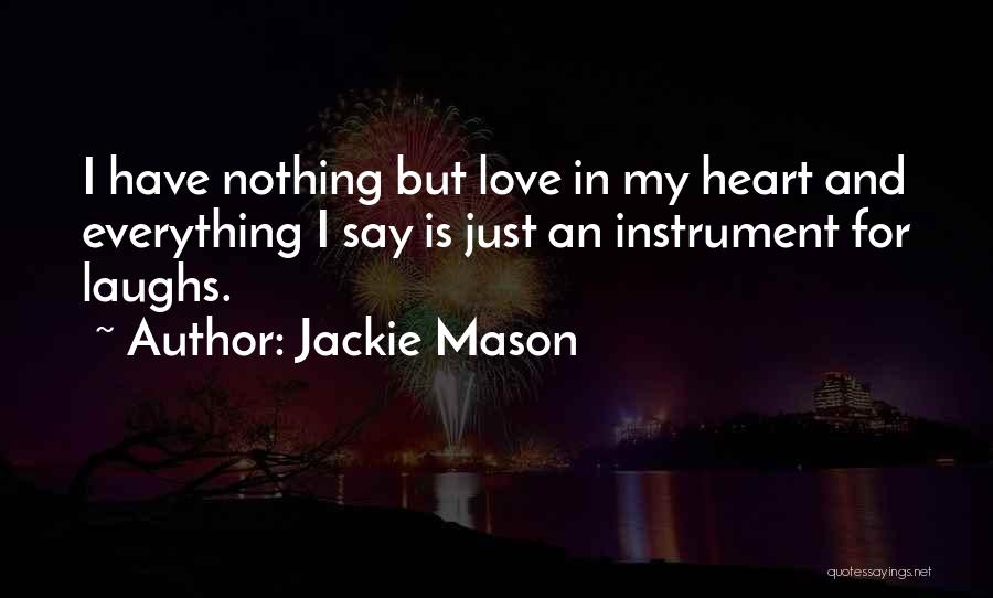 Love And Laughs Quotes By Jackie Mason