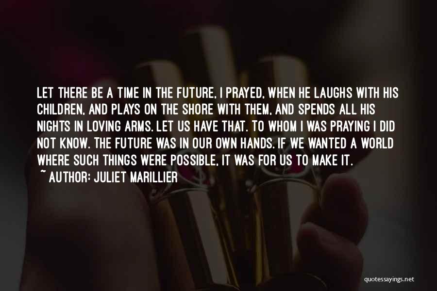 Love And Laughs Quotes By Juliet Marillier