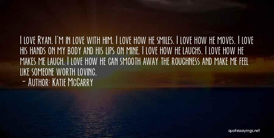 Love And Laughs Quotes By Katie McGarry