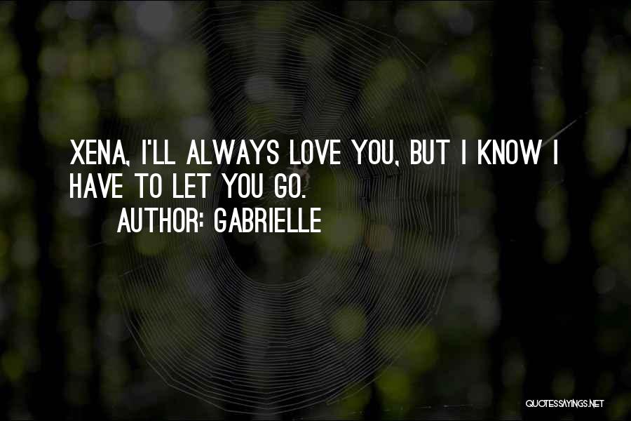 Love And Letting Go Of The Past Quotes By Gabrielle