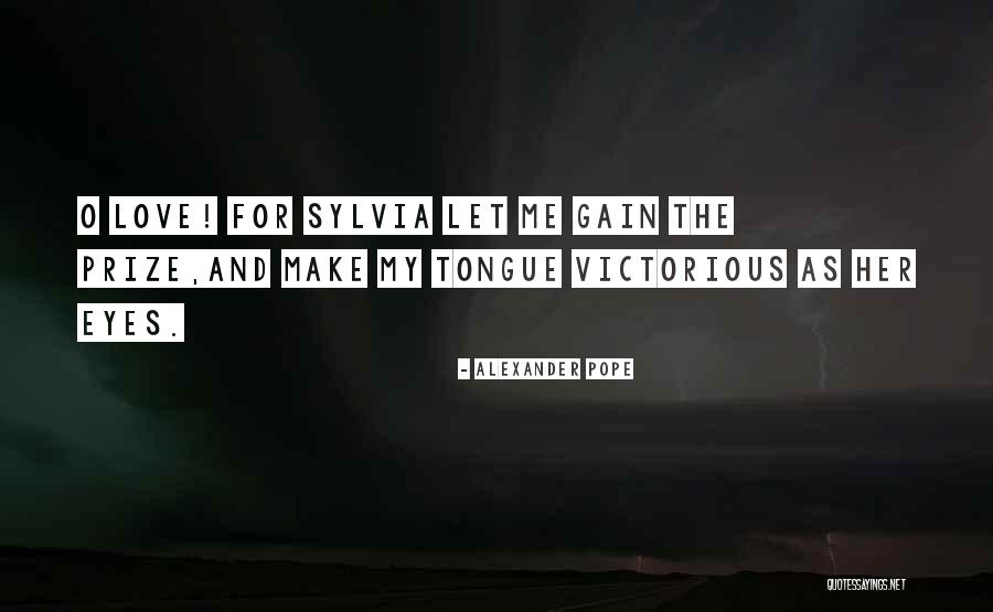 Love And Life For Her Quotes By Alexander Pope Love And Life For Her Quotes By Alexander Pope