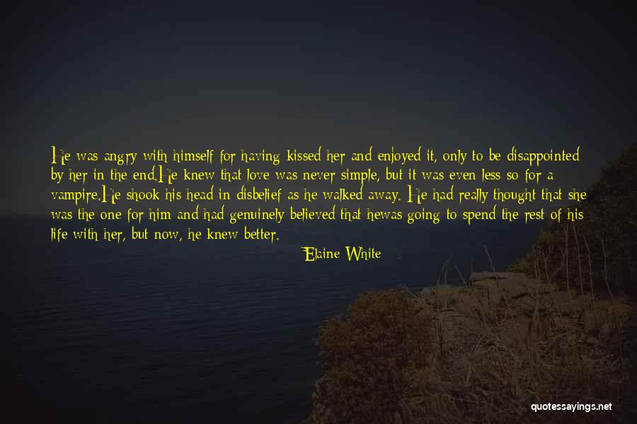 Love And Life For Her Quotes By Elaine White Love And Life For Her Quotes By Elaine White