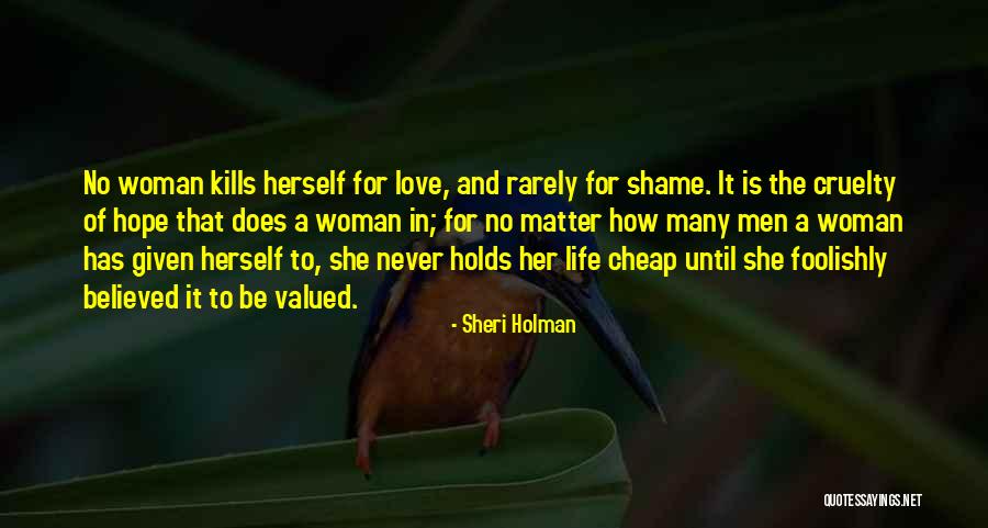 Love And Life For Her Quotes By Sheri Holman Love And Life For Her Quotes By Sheri Holman