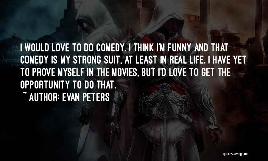 Love And Life Funny Quotes By Evan Peters