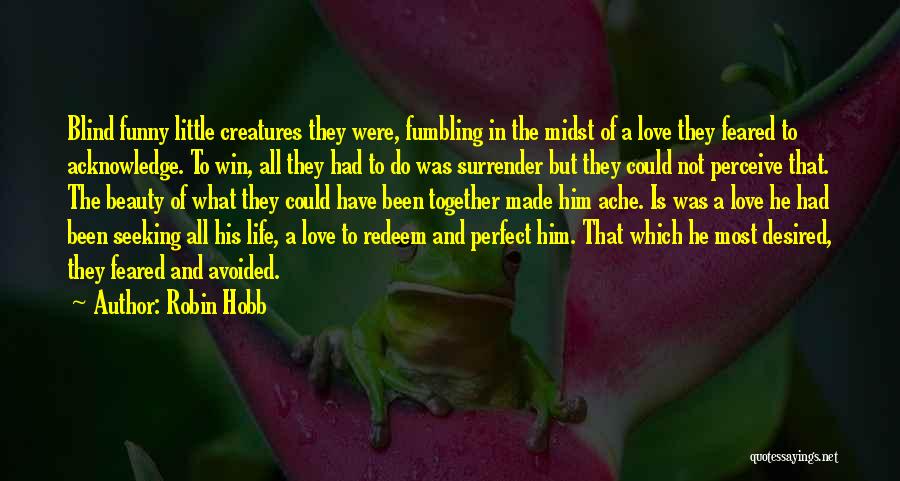 Love And Life Funny Quotes By Robin Hobb