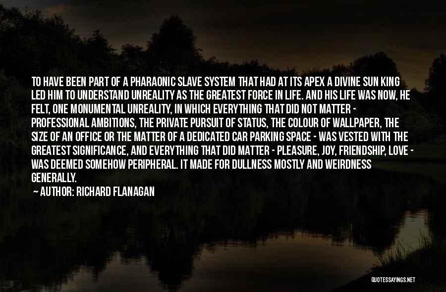 Love And Life Status Quotes By Richard Flanagan