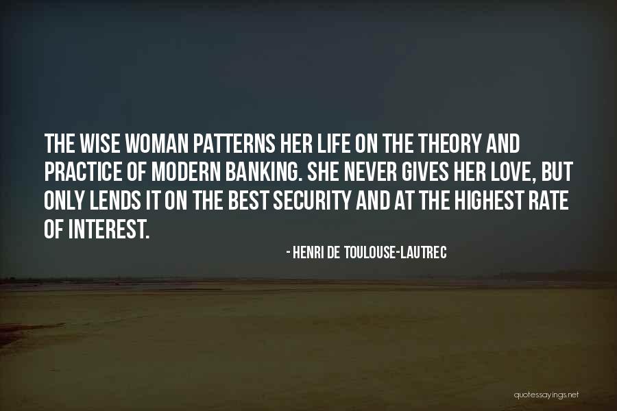 Love And Life Wise Quotes By Henri De Toulouse-Lautrec Love And Life Wise Quotes By Henri De Toulouse-Lautrec
