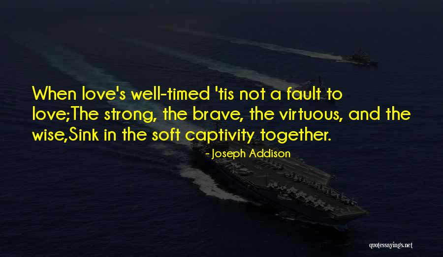Love And Life Wise Quotes By Joseph Addison Love And Life Wise Quotes By Joseph Addison