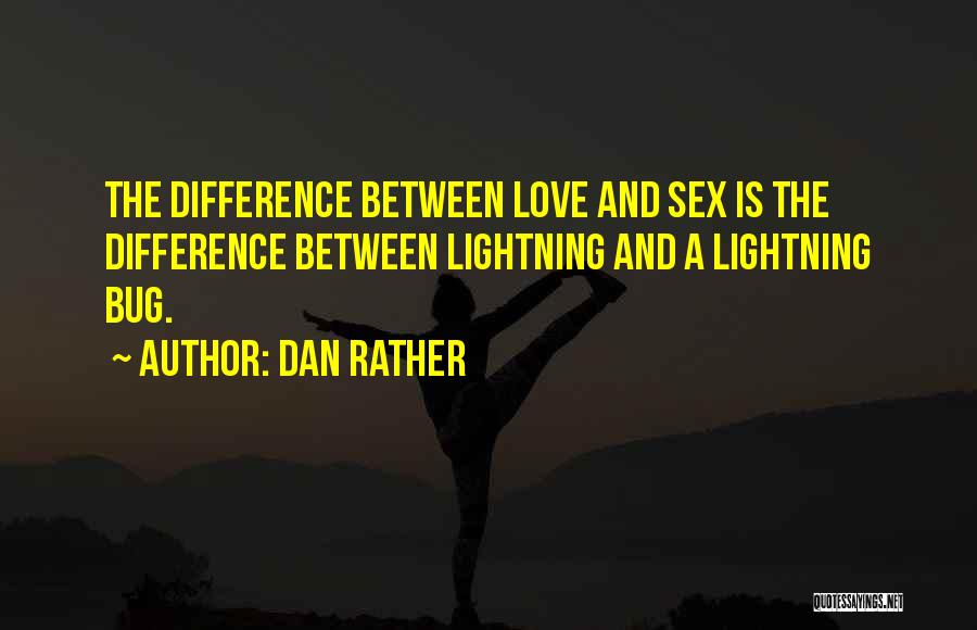 Love And Lightning Quotes By Dan Rather