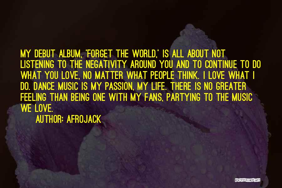 Love And Listening Quotes By Afrojack