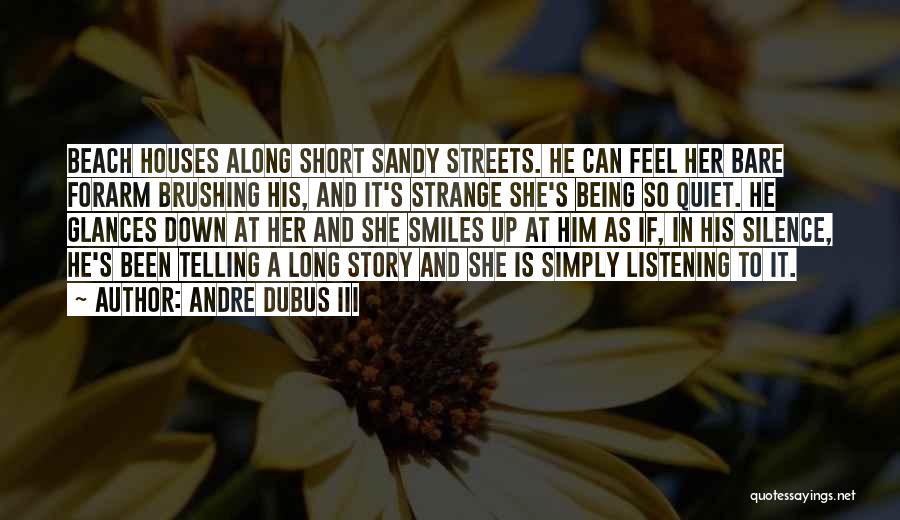 Love And Listening Quotes By Andre Dubus III