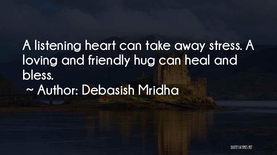 Love And Listening Quotes By Debasish Mridha