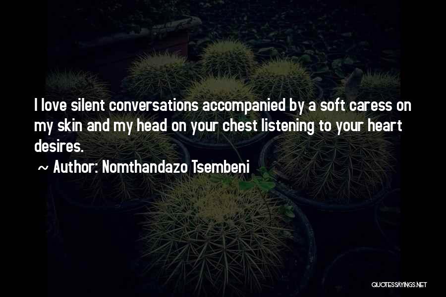 Love And Listening Quotes By Nomthandazo Tsembeni