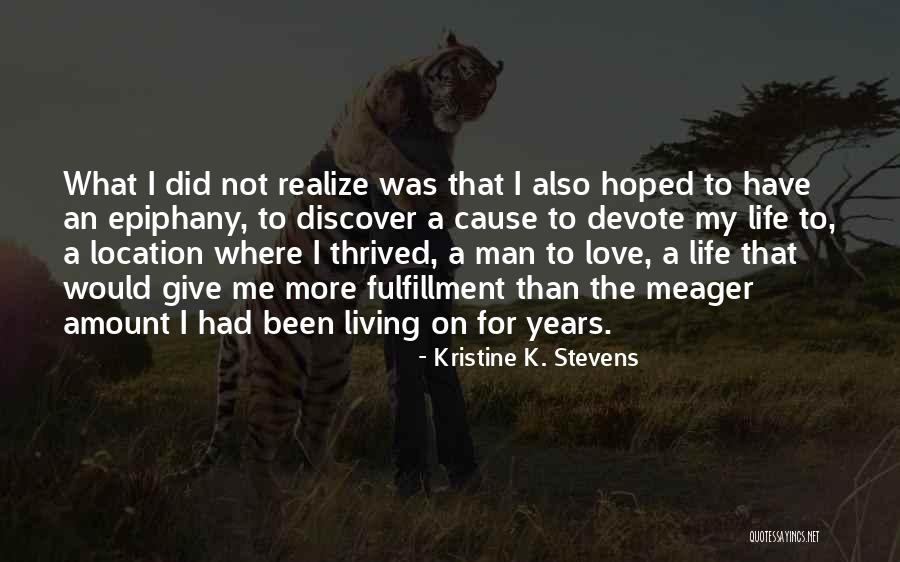 Love And Location Quotes By Kristine K. Stevens Love And Location Quotes By Kristine K. Stevens