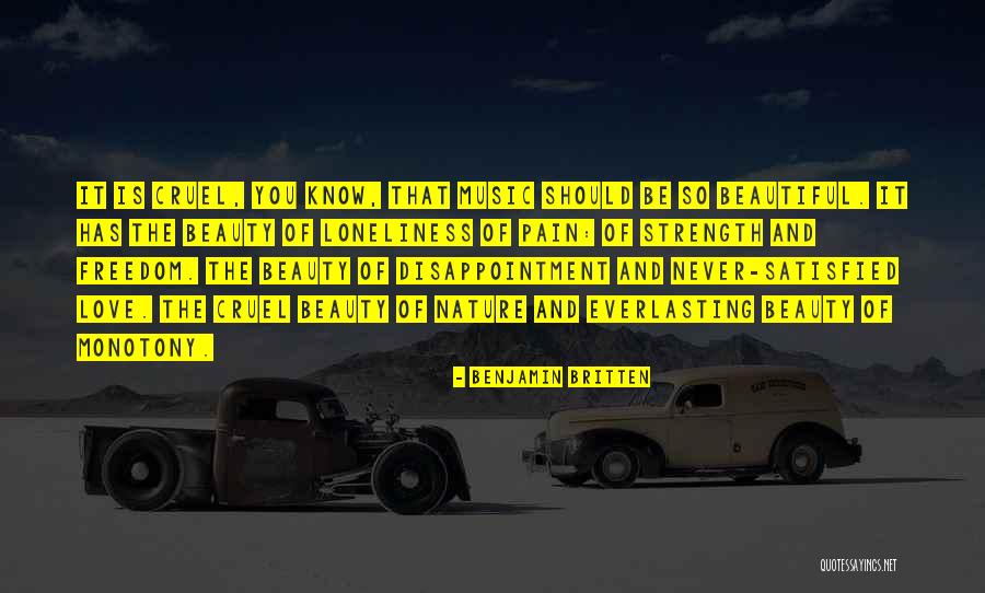 Love And Loneliness Quotes By Benjamin Britten Love And Loneliness Quotes By Benjamin Britten