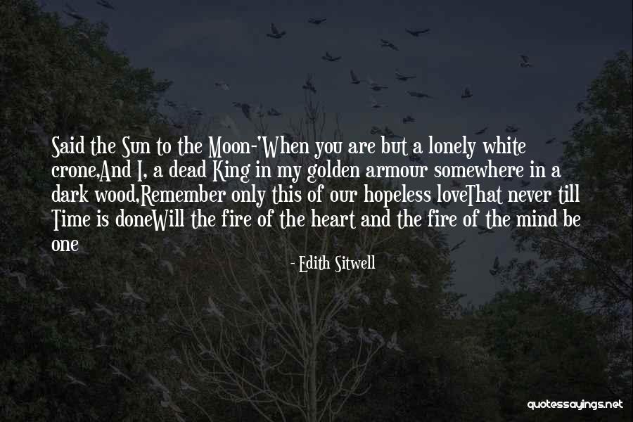 Love And Lonely Quotes By Edith Sitwell Love And Lonely Quotes By Edith Sitwell