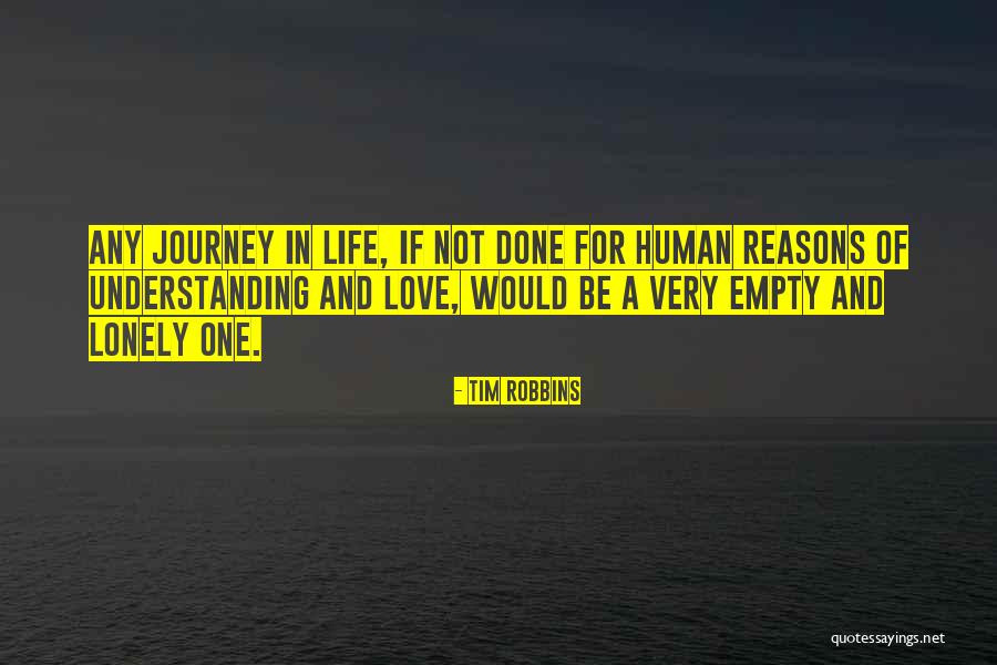 Love And Lonely Quotes By Tim Robbins Love And Lonely Quotes By Tim Robbins