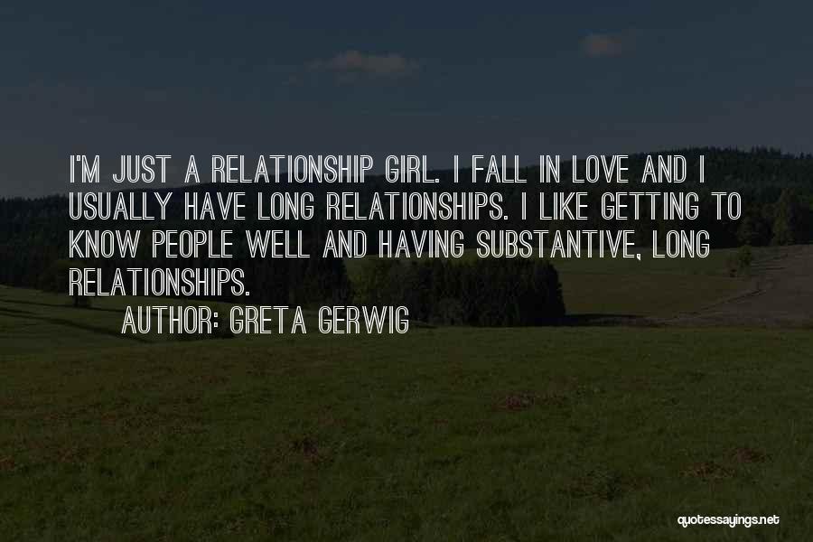 Love And Long Relationships Quotes By Greta Gerwig