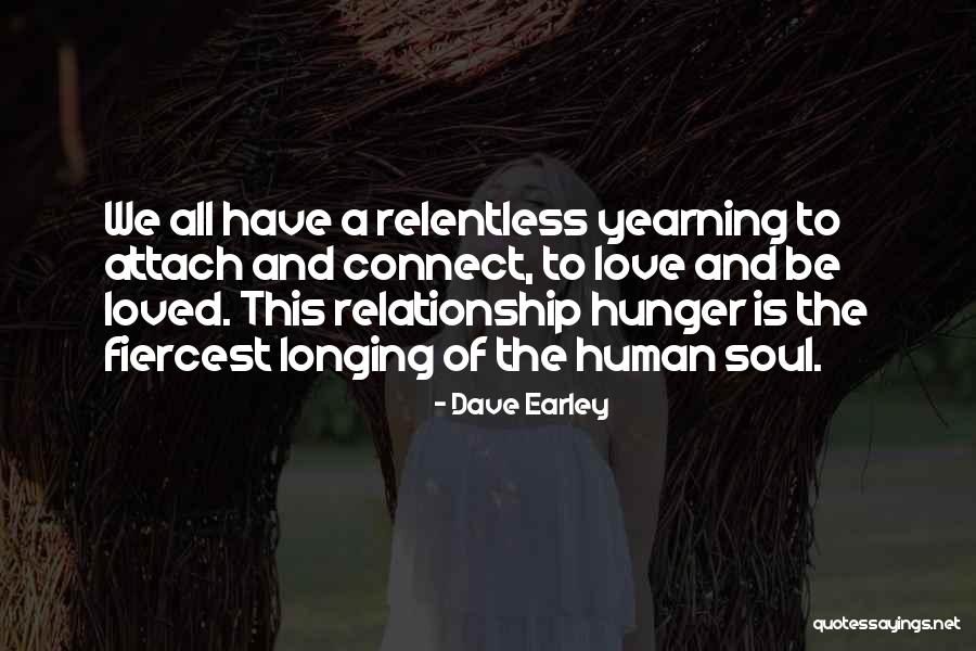 Love And Longing Quotes By Dave Earley Love And Longing Quotes By Dave Earley