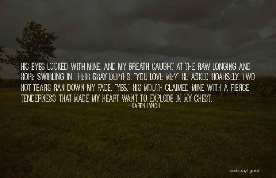 Love And Longing Quotes By Karen Lynch Love And Longing Quotes By Karen Lynch