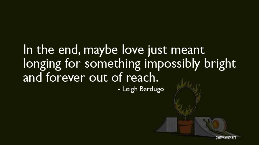 Love And Longing Quotes By Leigh Bardugo Love And Longing Quotes By Leigh Bardugo