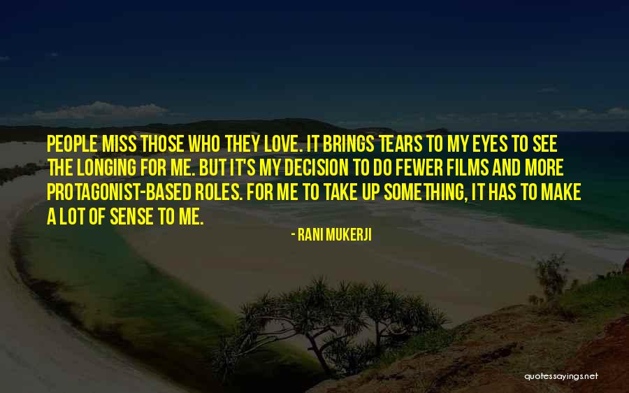 Love And Longing Quotes By Rani Mukerji Love And Longing Quotes By Rani Mukerji