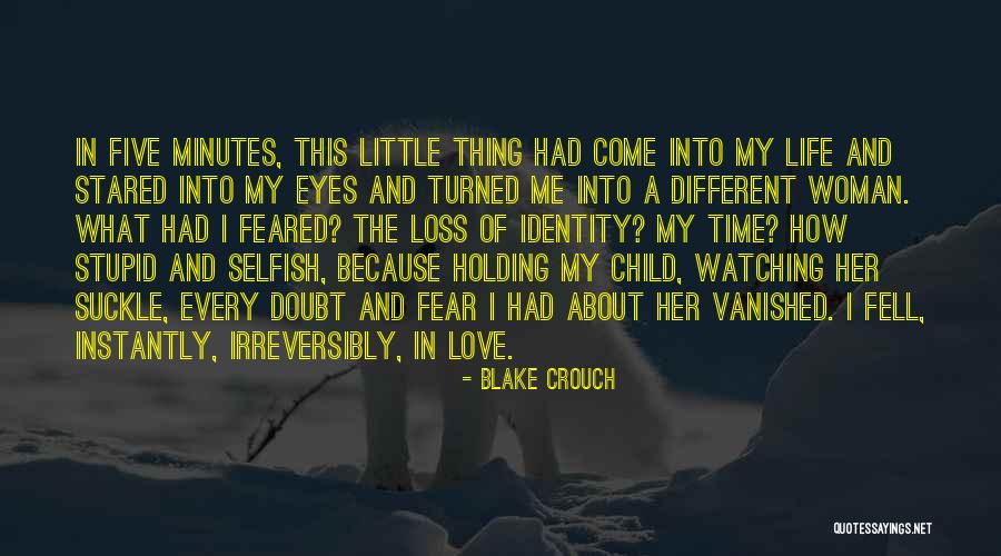 Love And Loss In Life Quotes By Blake Crouch Love And Loss In Life Quotes By Blake Crouch