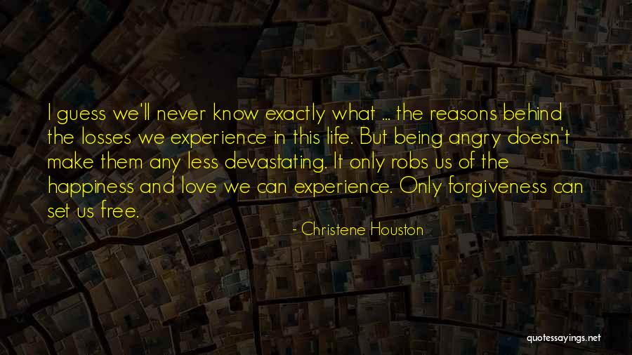 Love And Loss In Life Quotes By Christene Houston Love And Loss In Life Quotes By Christene Houston