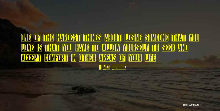 Love And Loss In Life Quotes By Meg Donohue Love And Loss In Life Quotes By Meg Donohue