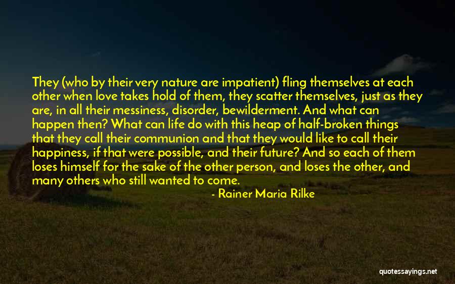Love And Loss In Life Quotes By Rainer Maria Rilke Love And Loss In Life Quotes By Rainer Maria Rilke