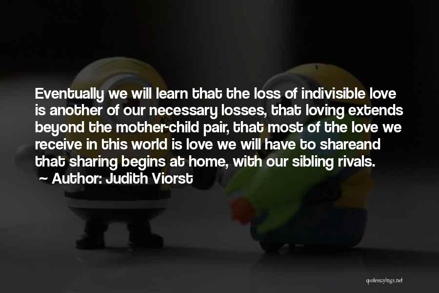 Love And Loss Of Child Quotes By Judith Viorst