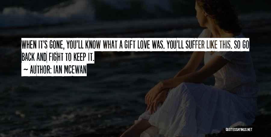 Love And Love Lost Quotes By Ian McEwan