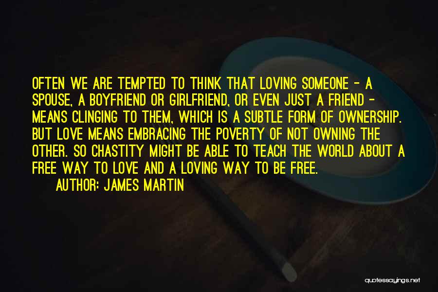 Love And Loving Someone Quotes By James Martin