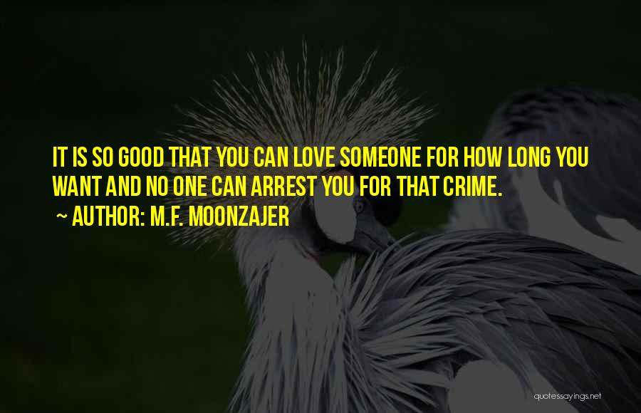 Love And Loving Someone Quotes By M.F. Moonzajer