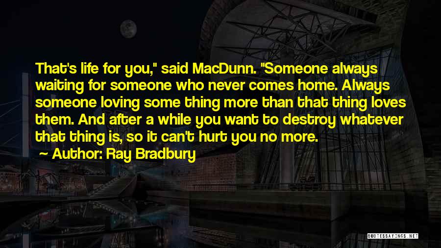 Love And Loving Someone Quotes By Ray Bradbury