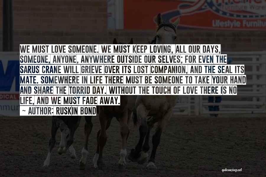 Love And Loving Someone Quotes By Ruskin Bond