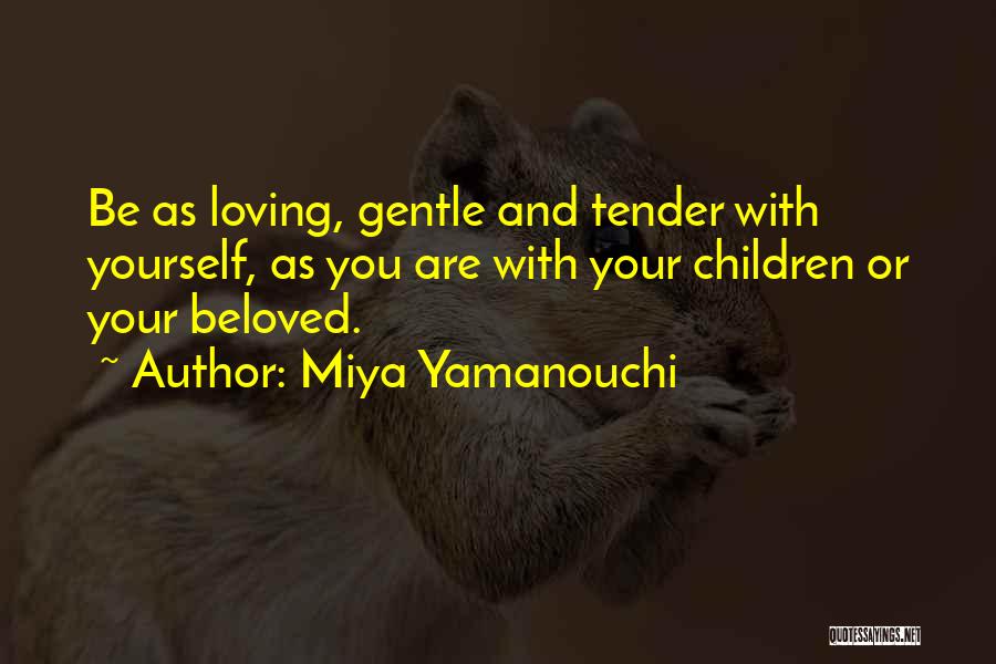 Love And Loving Yourself Quotes By Miya Yamanouchi