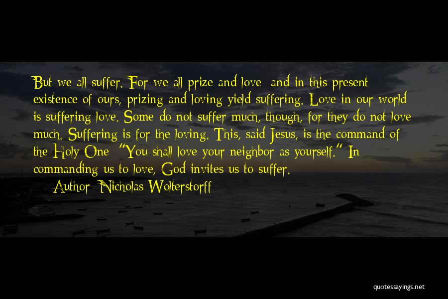 Love And Loving Yourself Quotes By Nicholas Wolterstorff