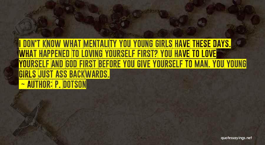 Love And Loving Yourself Quotes By P. Dotson