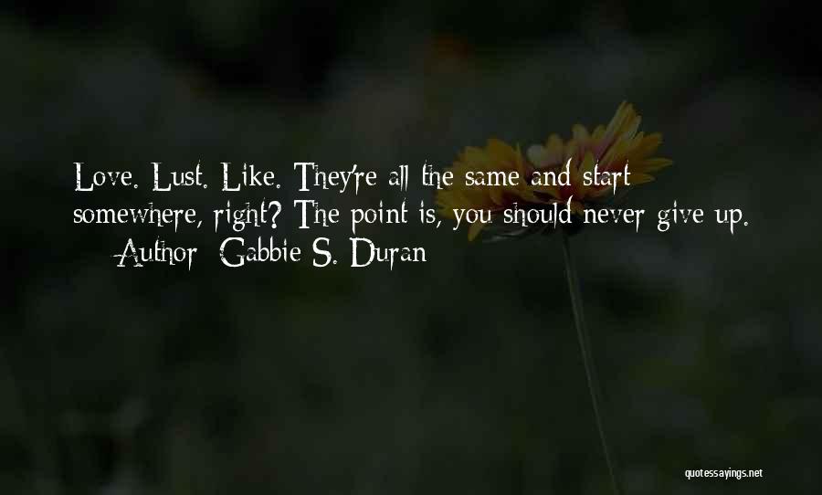 Love And Lust Quotes By Gabbie S. Duran