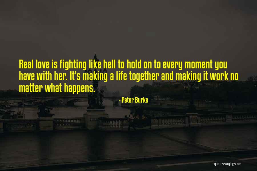 Love And Making It Work Quotes By Peter Burke