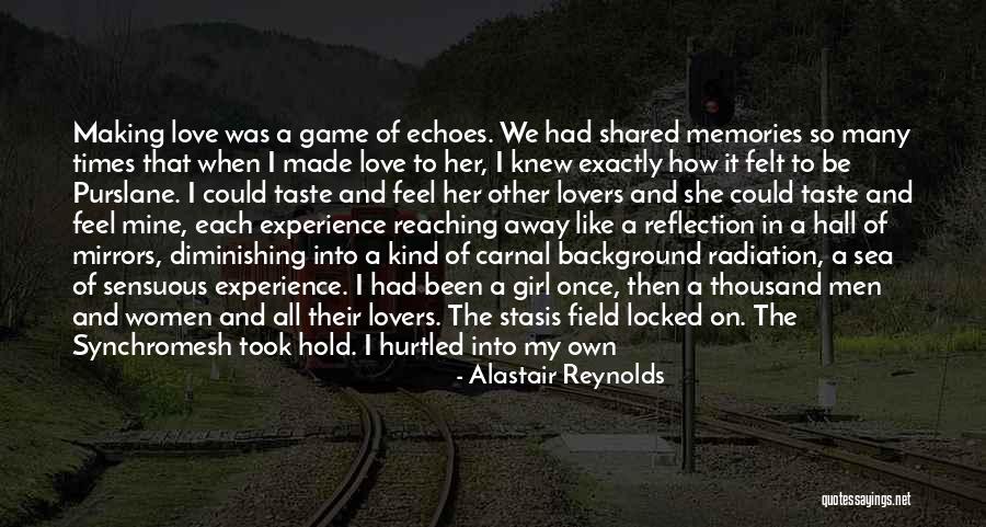 Love And Making Memories Quotes By Alastair Reynolds