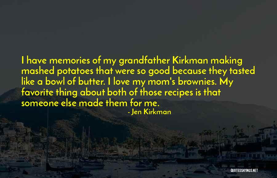 Love And Making Memories Quotes By Jen Kirkman