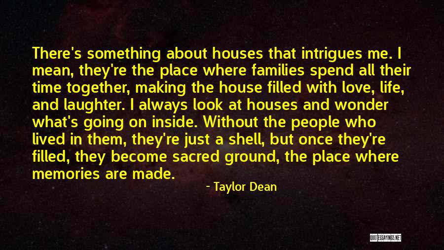 Love And Making Memories Quotes By Taylor Dean Love And Making Memories Quotes By Taylor Dean