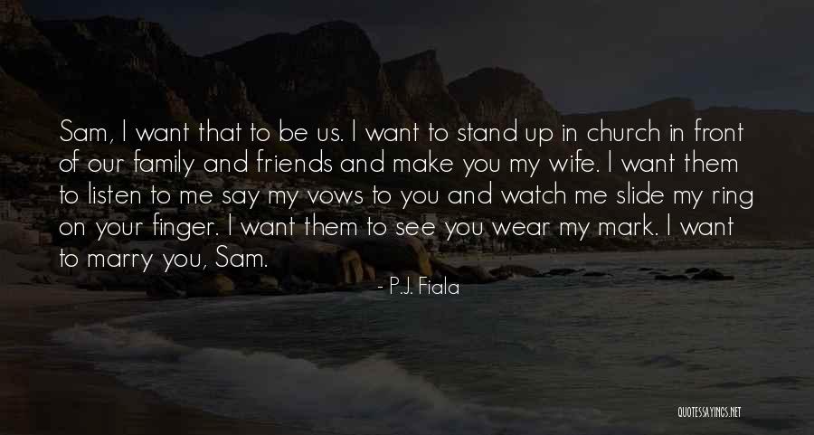 Love And Marriage And Family Quotes By P.J. Fiala Love And Marriage And Family Quotes By P.J. Fiala