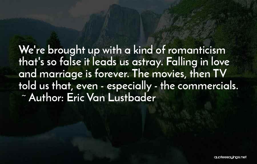 Love And Marriage From Movies Quotes By Eric Van Lustbader