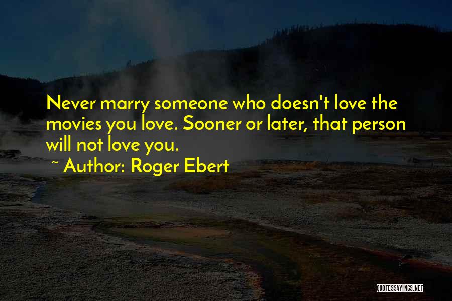 Love And Marriage From Movies Quotes By Roger Ebert