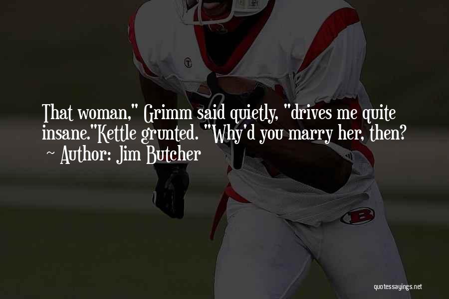 Love And Marriage Funny Quotes By Jim Butcher