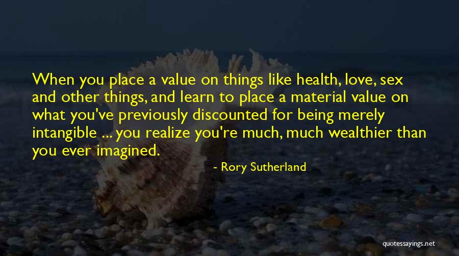 Love And Material Things Quotes By Rory Sutherland Love And Material Things Quotes By Rory Sutherland